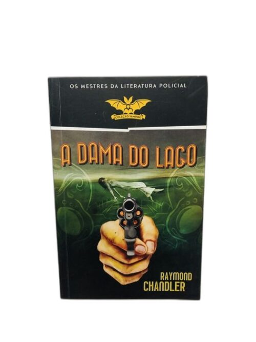 A Dama do Lago - Raymond Chandler