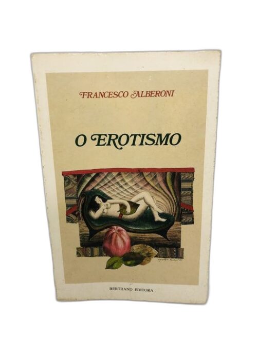 O Erotismo - Francesco Alberoni
