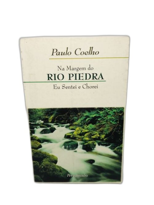 Na Margem do Rio Piedra Eu Senti e Chorei - Paulo Coelho