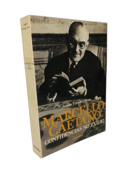Marcello Caetano: Confidências no Exílio - Joaquim Verdíssimo Serrão