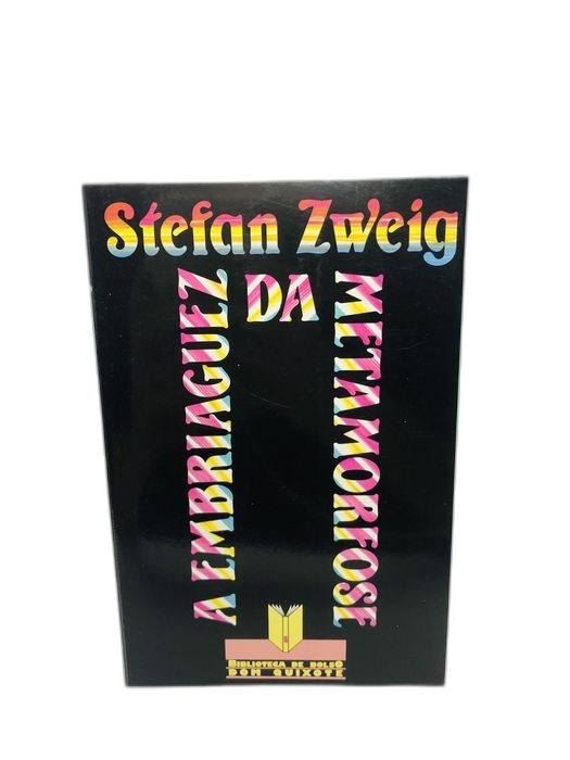 A Embriguez da Metamorfose - Stefan Zweig