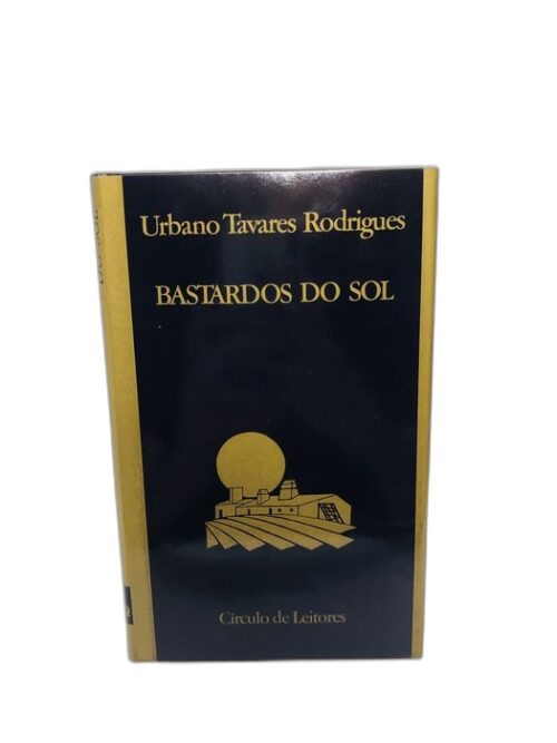 Bastardos do Sol - Urbano Tavares Rodrigues