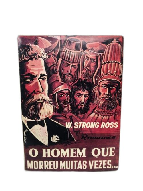 O Homem Que Morreu Muitas Vezes... - W. Strong Ross