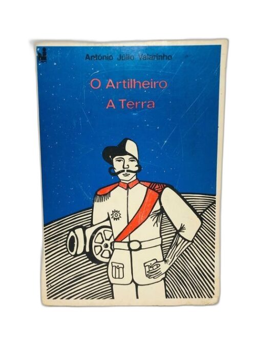 O artilheiro A terra - António Júlio Valarinho