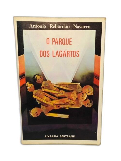 O Parque Dos Lagartos - António Rebordão Navarro
