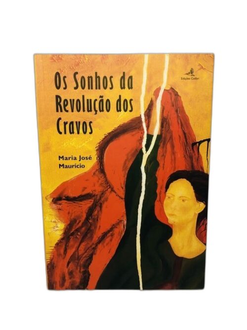 Os Sonhos da Revolução dos Cravos - Maria José Maurício