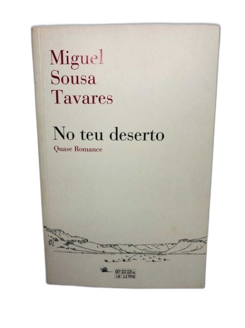 No teu deserto (Quase Romance) - Miguel Sousa Tavares