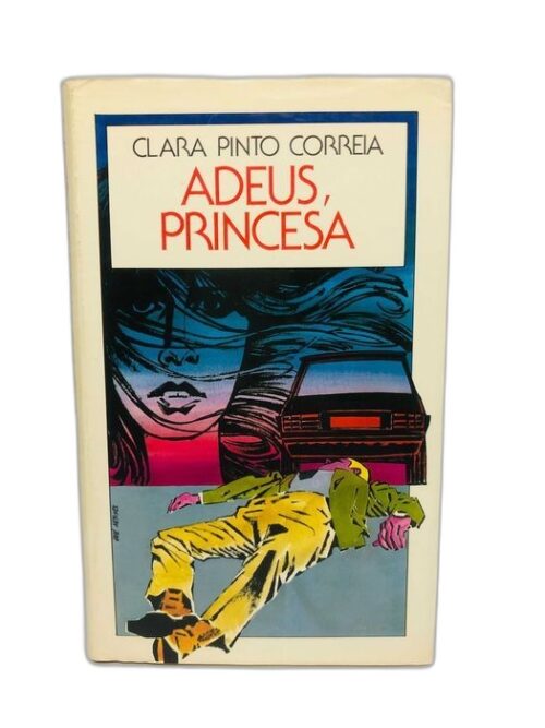 Adeus, Princesa - Clara Pinto Correia
