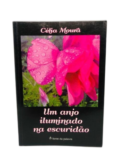 Um Anjo Iluminado na Escuridão - Célia Moura