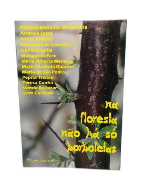 Na Floresta Não Há só Borboletas - Maria de São Pedro