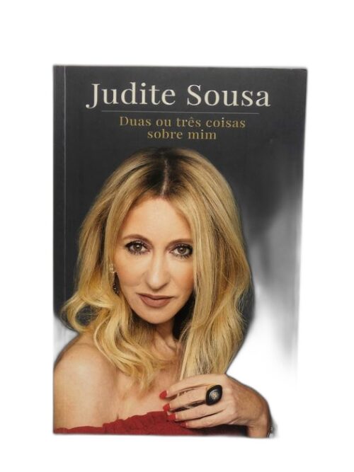 Duas ou Três Coisas Sobre Mim - Judite Sousa