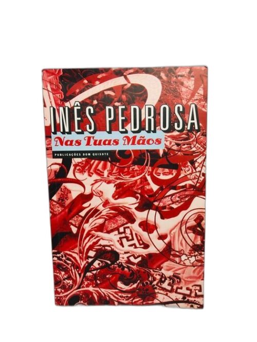 Nas Tuas Mãos - Inês Pedrosa