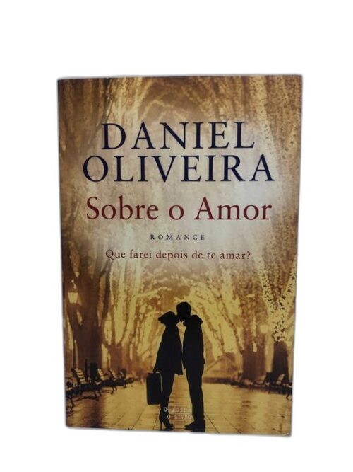 Sobre o Amor - Daniel Oliveira