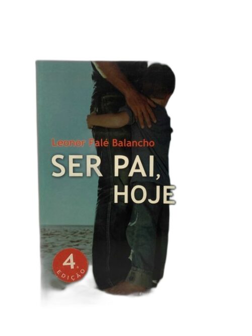 Ser Pai, Hoje - Leonor Segurado Balancho