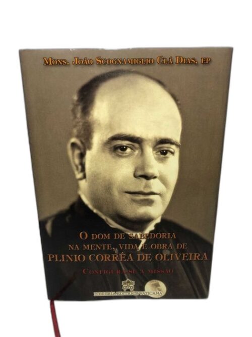 O Dom da Sabedoria na Mente, Vida e Obra de Plinio Corrêa de Oliveira