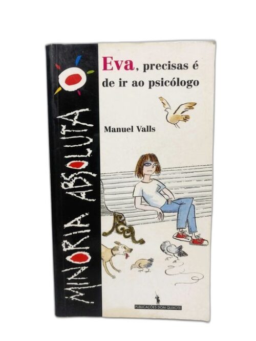 Eva, precisas é de ir ao Psicólogo - Manuel Valls