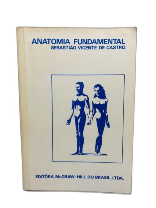 Anatomia Fundamental - Sebastião Vicente De Castro