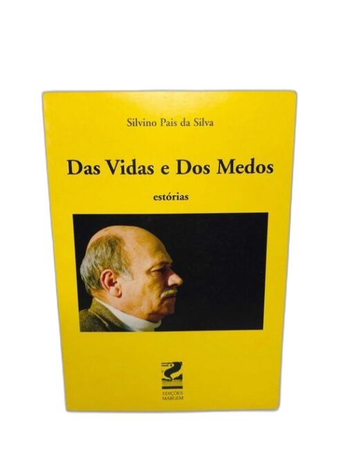 Das Vidas e dos Medos - Silvino Pais da Silva