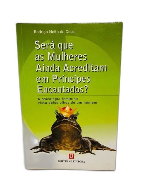 Será Que as Mulheres Ainda Acreditam em Príncipes Encantados?