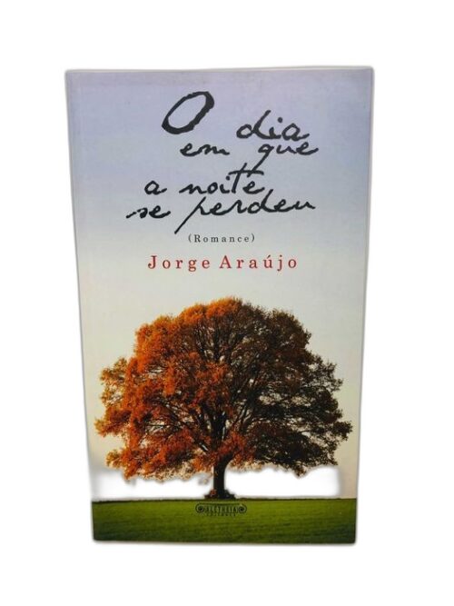 O Dia em que a Noite se Perdeu - Jorge Araújo