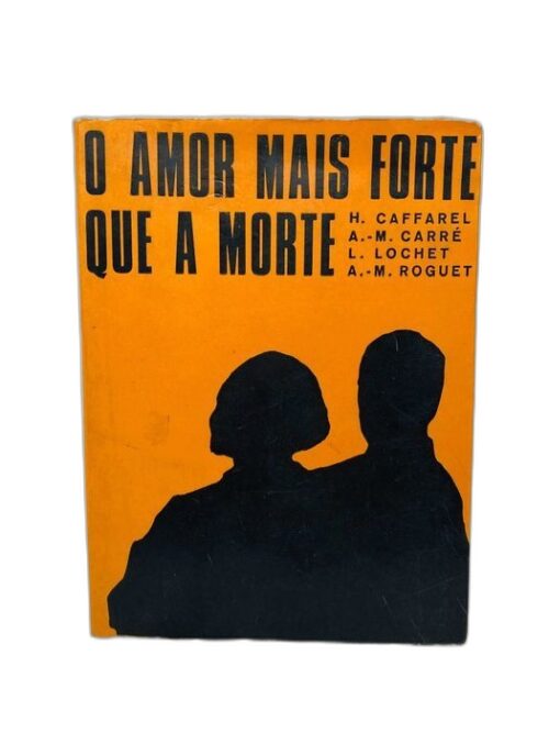 O Amor Mais Forte que a Morte - H. Caffarel