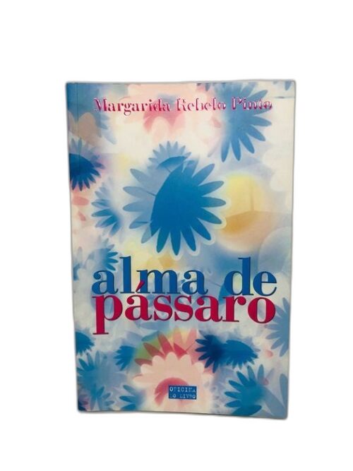 Alma de Pássaro - Margarida Rebelo Pinto