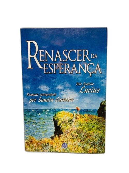 Renascer da esperança - Sandra Carneiro