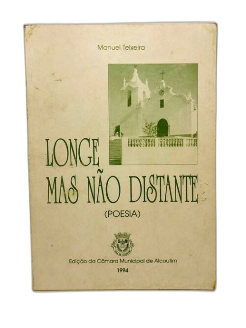 Longe mas Não Distante (Poesia) - Manuel Teixeira