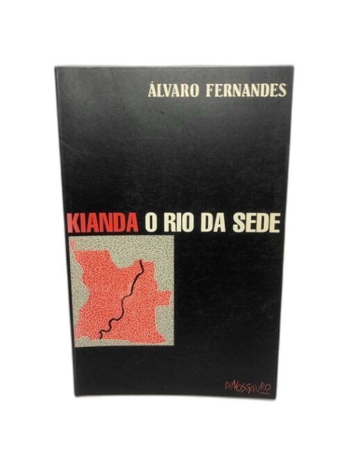 KIANDA, O Rio da sede - Álvaro Fernandes