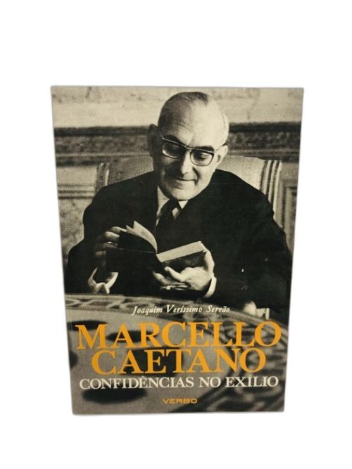 MARCELLO CAETANO (Confidências no Exílio) - Joaquim Veríssimo Serrão