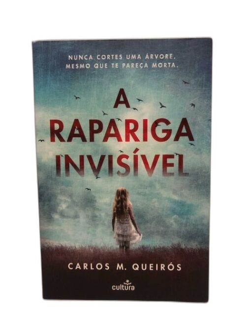 A Rapariga Invisível - Carlos M. Queirós