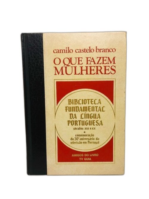 O que Fazem Mulheres - Camilo Castelo Branco