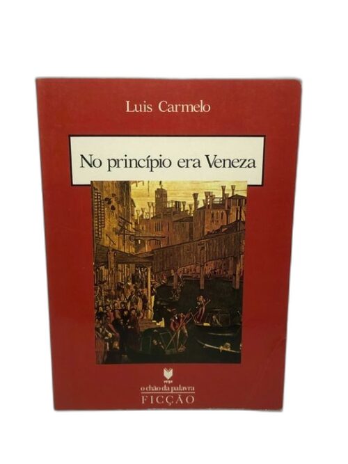 No Princípio era Veneza - Luís Carmelo