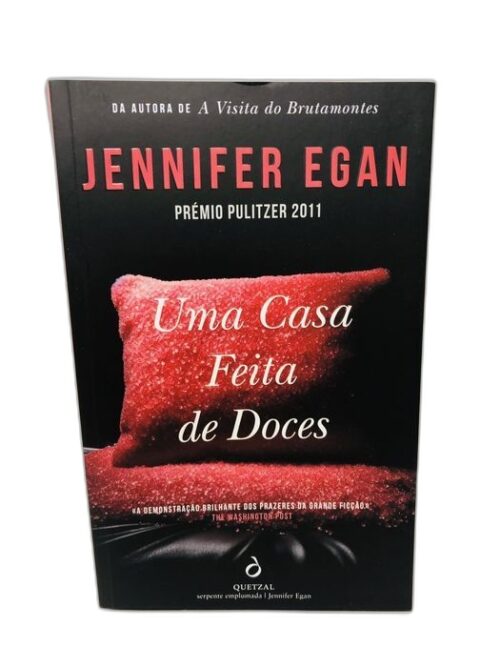 Uma Casa Feita de Doces - Jennifer Egan