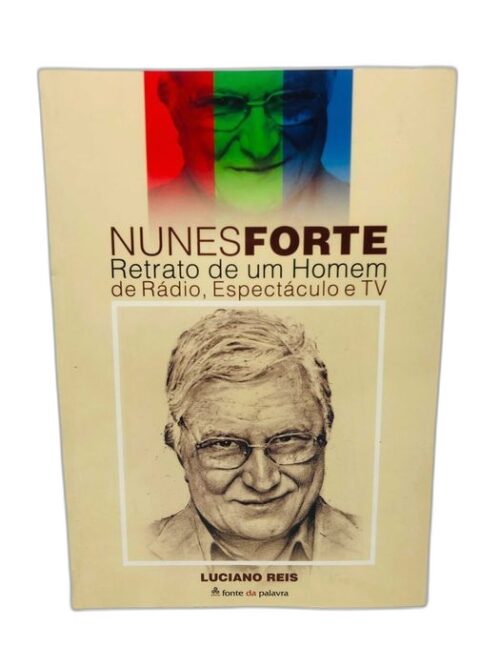 Nunes Forte - Retrato de Um Homem de Rádio