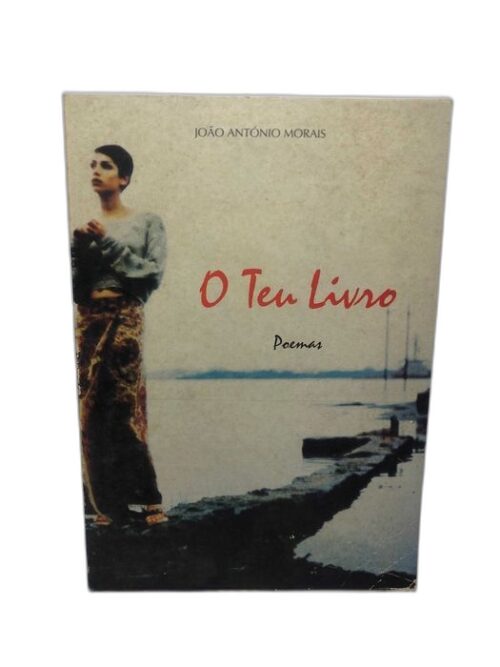 O Teu Livro, Poemas - João António Morais
