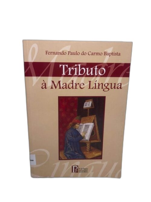 Tributo à Madre Língua - Fernando Paulo Baptista