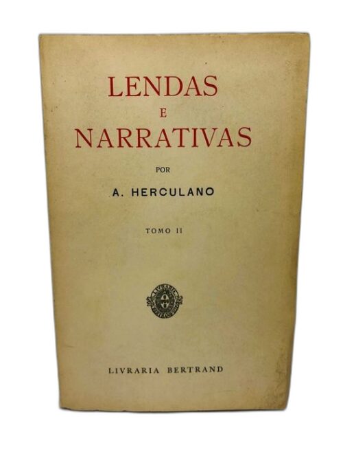 Lendas e Narrativas Tomo II - A. Herculano