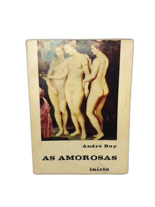 As Amorosas - André Bay