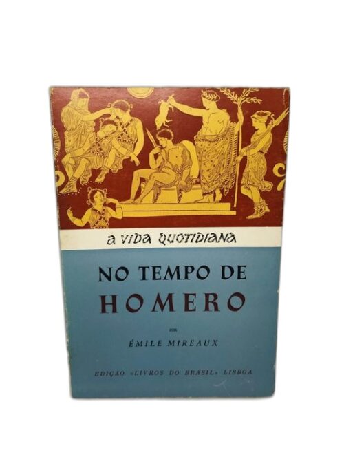 No Tempo de Homero - Émile Mireaux