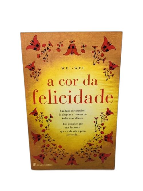 A Cor da Felicidade - Wei-Wei