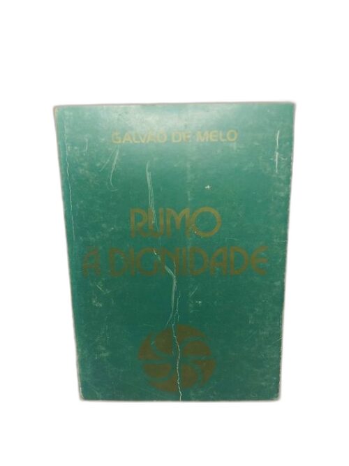 Rumo à Dignidade - Galvão de Melo
