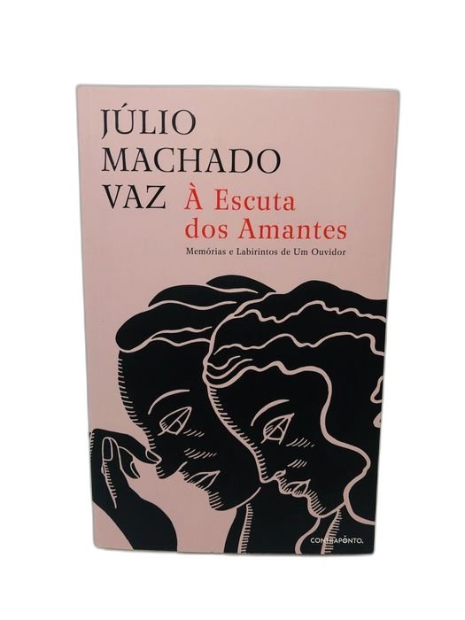 À Escuta dos Amantes - Júlio Machado Vaz