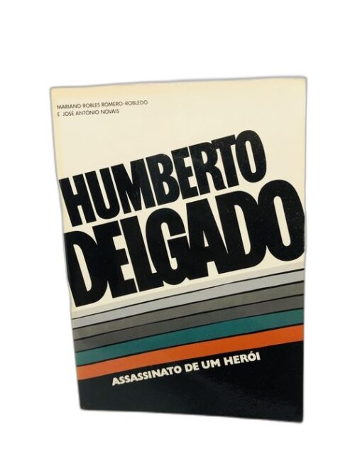 Humberto Delgado - Mariano Robles Romero-Robledo e José António Novais
