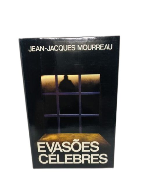 Evasões Célebres - Jean-Jacques Mourreau