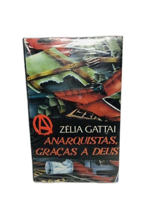 Anarquistas, Graças a Deus - Zélia Gattai