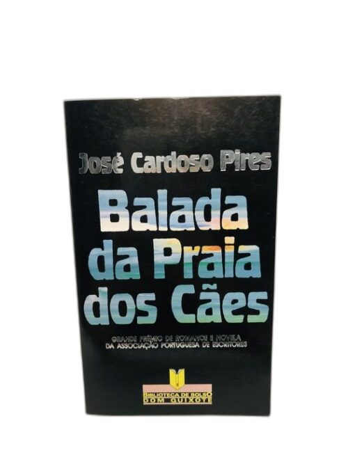 Balada da Praia dos Cães - José Cardoso Pires