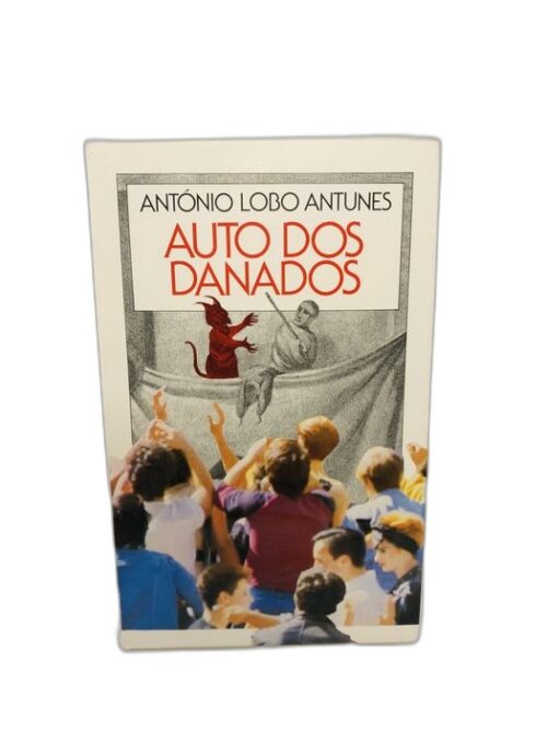 Auto dos Danados - António Lobo Antunes