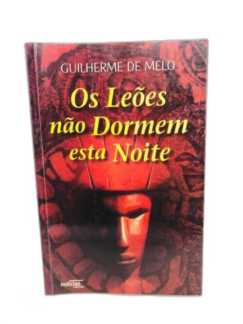 Os Leões não Dormem esta Noite - Guilherme de Melo