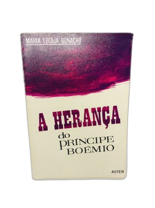 A Herança do Príncipe Boêmio - Maria Lúcia Bonacho